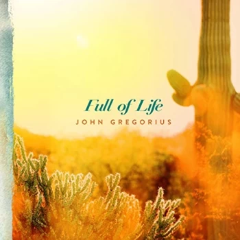 Image of John Gregorius - Full of Life CD