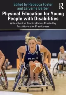 Image of Physical Education for Young People with Disabilities : A Handbook of Practical Ideas Created by Practitioners for Practitioners