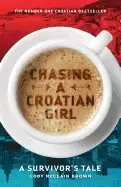 Image of chasing a croatian girl a survivors tale