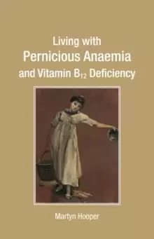 Image of Living with Pernicious Anaemia and Vitamin B12 Deficiency