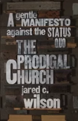 Image of prodigal church a gentle manifesto against the status quo