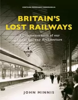 Image of Britains lost railways by John Minnis