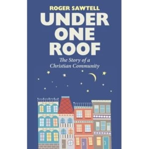 Image of Under One Roof : The Story of a Christian Community
