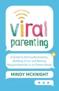 Image of viral parenting a guide to setting boundaries building trust and raising re