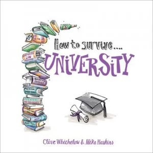 Image of How to Survive University by Clive Whichelow Hardback