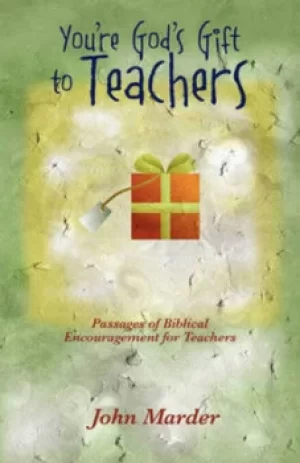 Image of Youre Gods Gift to Teachers by John Marder