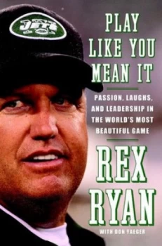 Image of Play like You Mean It by Rex Ryan Hardback