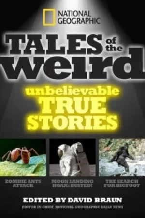 Image of National Geographic tales of the weird by David Braun