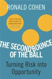 Image of The Second Bounce Of The Ball : Turning Risk Into Opportunity