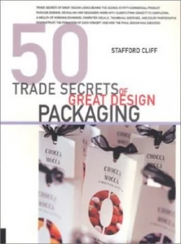 Image of 50 Trade Secrets of Great Design Packaging by Stafford Cliff Paperback