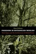 Image of freedom in entangled worlds west papua and the architecture of global power