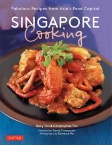 Image of Singapore Cooking : Fabulous Recipes from Asia's Food Capital