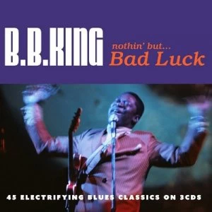 Image of Nothin But Bad Luck by B.B. King CD Album