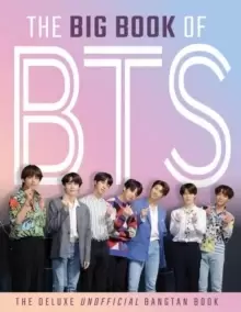 Image of The Big Book of BTS : The Deluxe Unofficial Bangtan Book