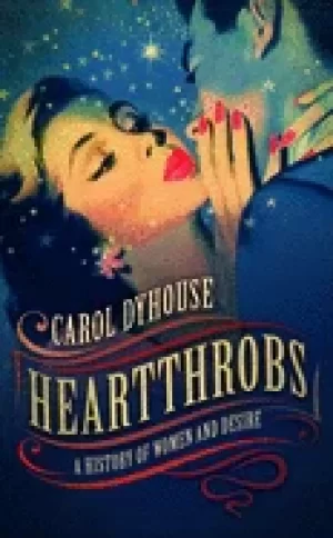 Image of heartthrobs a history of women and desire