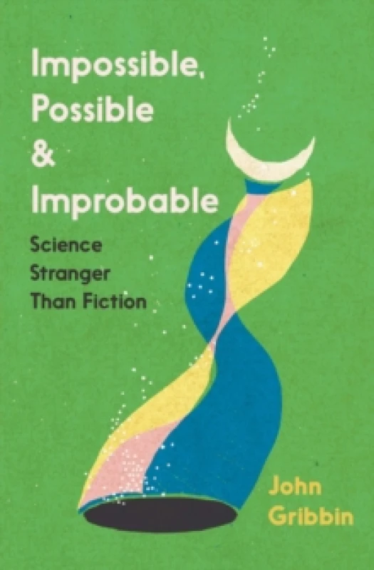 Image of Impossible, Possible, and Improbable : Science Stranger Than Fiction Paperback / softback