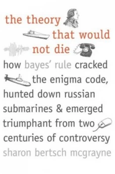 Image of The Theory That Would Not Die by Sharon Bertsch Mcgrayne Hardback