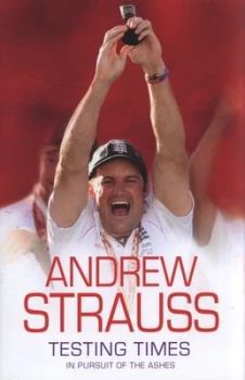 Image of Testing Times by Andrew Strauss Hardback