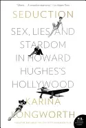 Image of seduction sex lies and stardom in howard hughess hollywood