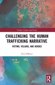 Image of Challenging the Human Trafficking Narrative Victims Villains and Heroes