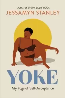 Image of Yoke : My Yoga of Self-Acceptance