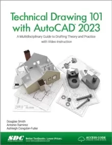 Image of Technical Drawing 101 with AutoCAD 2023 : A Multidisciplinary Guide to Drafting Theory and Practice with Video Instruction