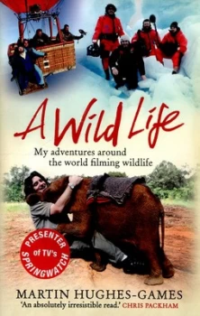 Image of A Wild Life by Martin Hughes-Games Hardback