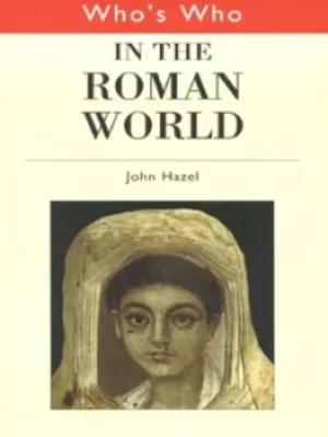 Image of Whos who in the Roman world by John Hazel