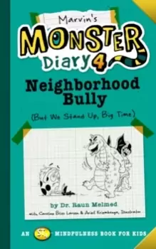 Image of Marvins Monster Diary 4: Neighborhood Bully : (But We Stand Up, Big Time!)