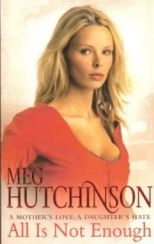 Image of All Is Not Enough by Meg Hutchinson Paperback