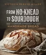 Image of from no knead to sourdough a simpler approach to handmade bread