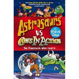 Image of Astrosaurs Vs Cows In Action: The Dinosaur Moo-tants by Steve Cole (Paperback, 2013)