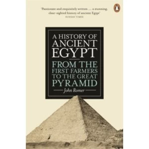 Image of A History of Ancient Egypt : From the First Farmers to the Great Pyramid