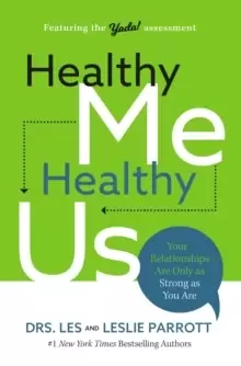 Image of Healthy Me, Healthy Us : Your Relationships Are Only as Strong as You Are
