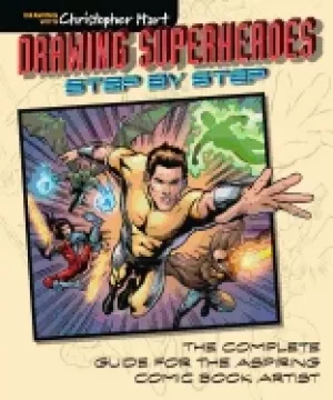 Image of drawing superheroes step by step the complete guide for the aspiring comic