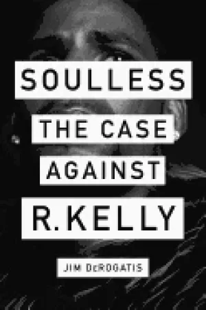 Image of soulless the case against r kelly