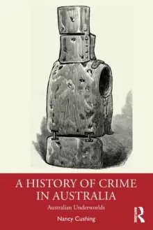 Image of A History of Crime in Australia : Australian Underworlds