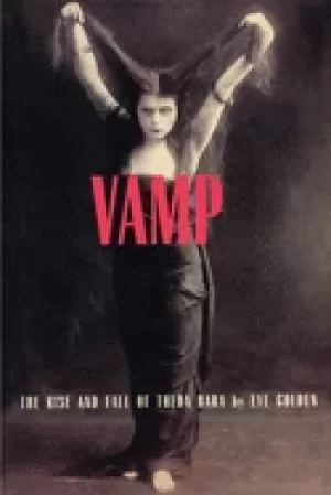 Image of vamp the rise and fall of theda bara