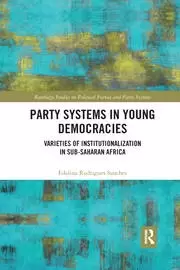 Image of Party Systems in Young Democracies Varieties of institutionalization in Sub-Saharan Africa