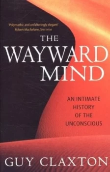 Image of The Wayward Mind by Guy Claxton Paperback