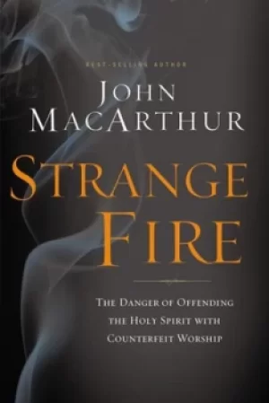 Image of Strange fire by John MacArthur