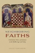 Image of neighboring faiths christianity islam and judaism in the middle ages and t