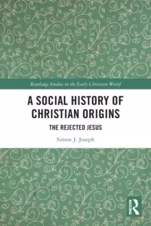 Image of A Social History of Christian Origins : The Rejected Jesus