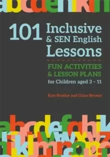 Image of 101 Inclusive and SEN English Lessons : Fun Activities and Lesson Plans for Children Aged 3 - 11