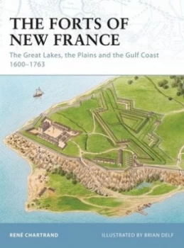 Image of The Forts of New France by Rene Chartrand Paperback