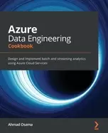 Image of azure data engineering cookbook design and implement batch and streaming an
