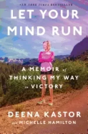 Image of let your mind run a memoir of thinking my way to victory
