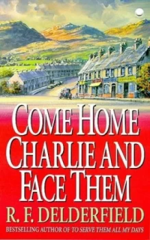 Image of Come Home Charlie and Face Them by R. F. Delderfield Paperback