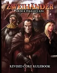 Image of ZWEIHANDER Grim & Perilous RPG : Revised Core Rulebook