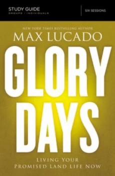 Image of Glory Days Study Guide by Max Lucado Book